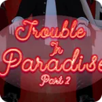 Trouble in Paradise apk download